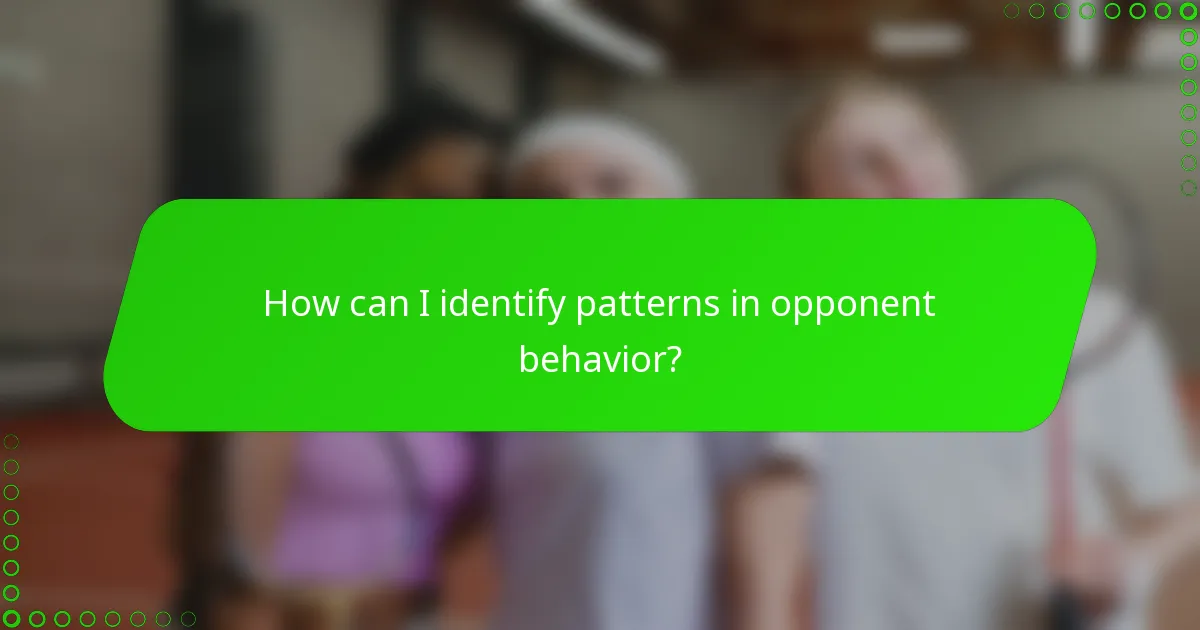How can I identify patterns in opponent behavior?