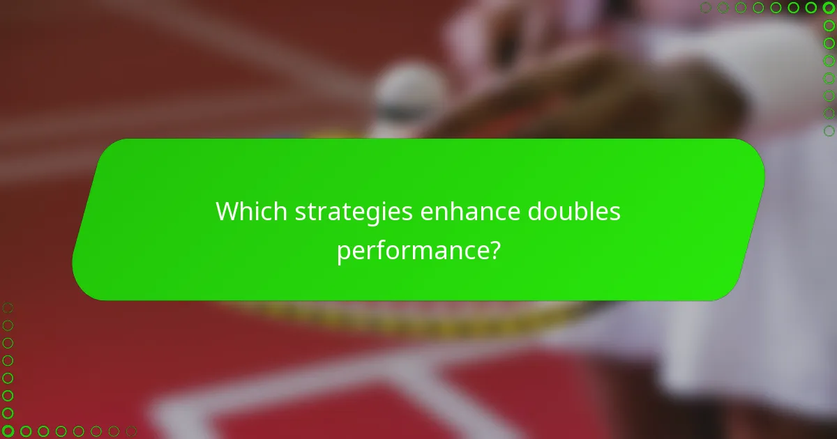 Which strategies enhance doubles performance?